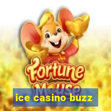 ice casino buzz